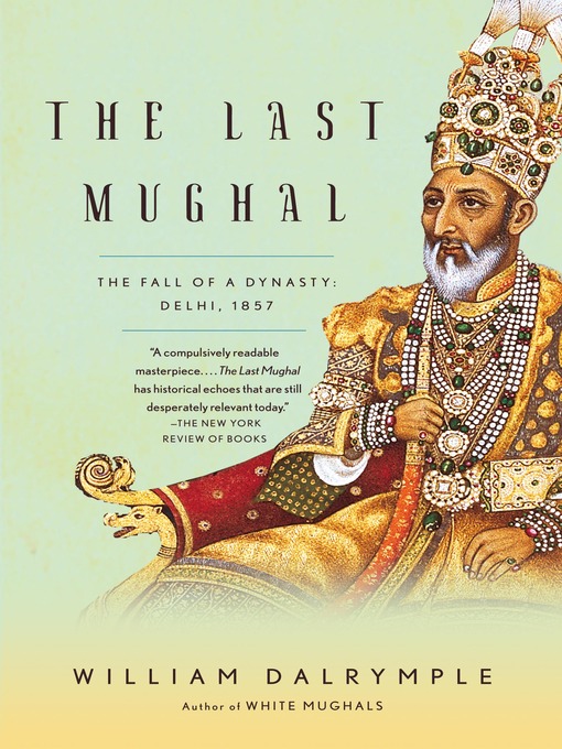 Title details for The Last Mughal by William Dalrymple - Available